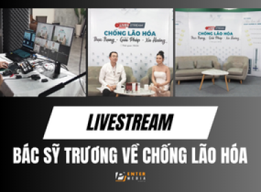 LIVESTREAM CHỐNG LÃO HÓA, THỰC TRẠNG, GIẢI PHÁP, XU HƯỚNG CÙNG BÁC SỸ TRƯƠNG